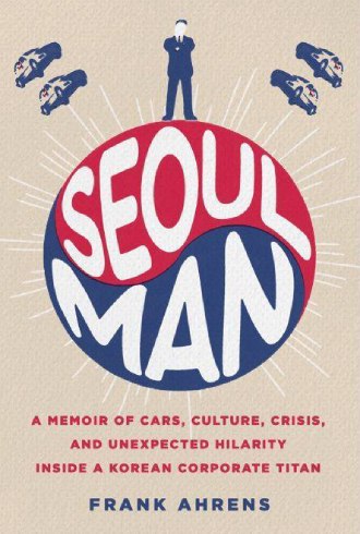 Frank Ahrens The Man from Seoul